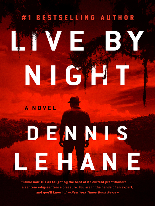 Détails du titre pour Live by Night par Dennis Lehane - Disponible